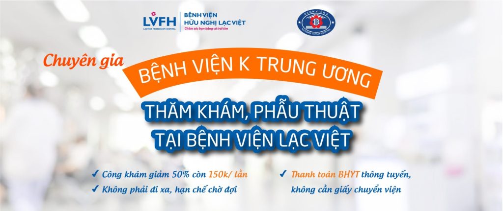 Khám bệnh với chuyên gia đầu ngành Ung bướu Bệnh viện K – Tại Bệnh viện hữu nghị Lạc Việt
