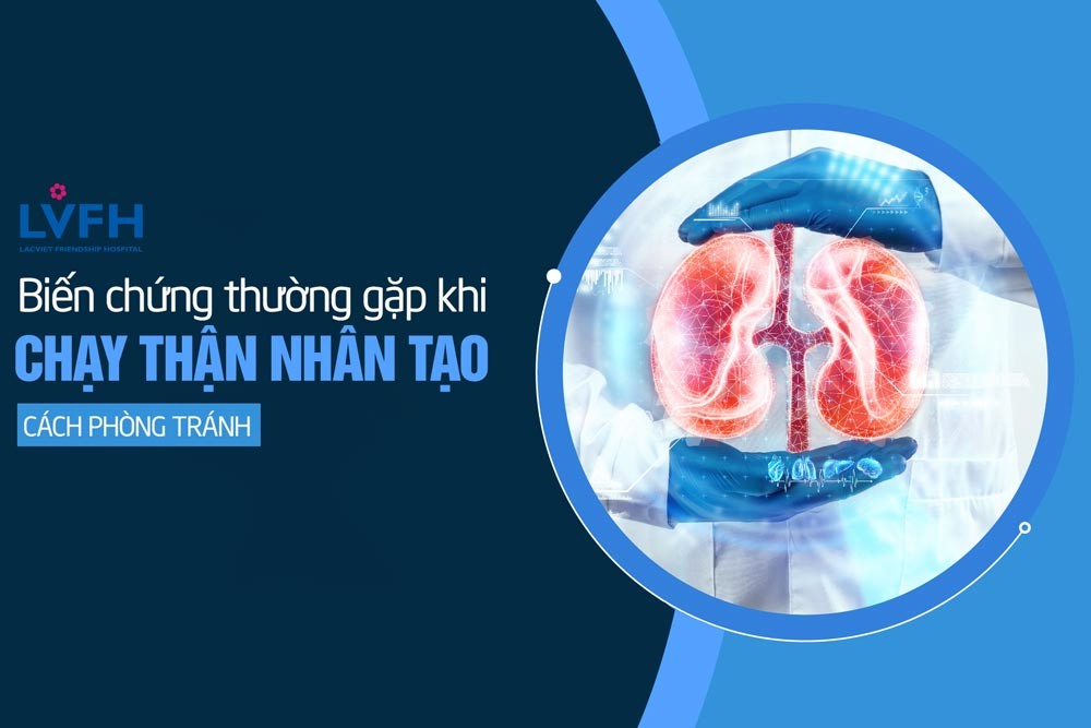 Các biến chứng thường gặp khi chạy thận nhân tạo và cách phòng tránh