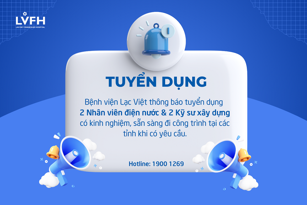 Bệnh viện Lạc Việt tuyển dụng Nhân viên điện nước và Kỹ sư xây dựng