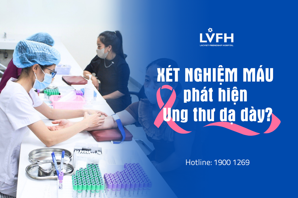 Xét nghiệm máu có phát hiện ung thư dạ dày không?