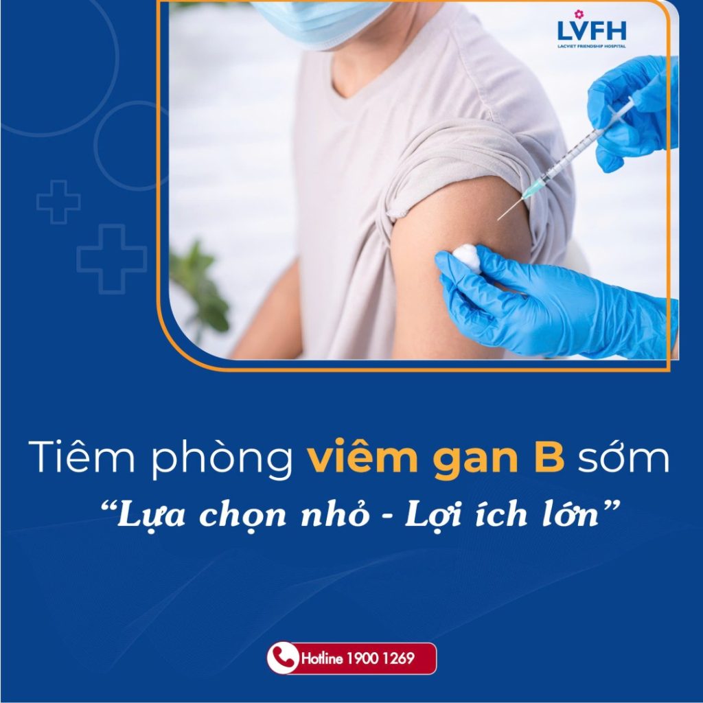 Tiêm phòng viêm gan B sớm – Lựa chọn nhỏ, lợi ích lớn